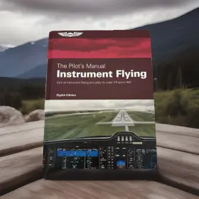 Pm-3e Asa The Pilots Manual Instrument Flying 8th Edition Isbn 9781644251911