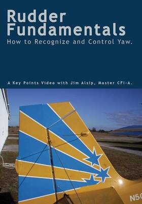 Dylan Aviation 886470353484 Rudder Fundamentals Dvd By Jim Alsip
