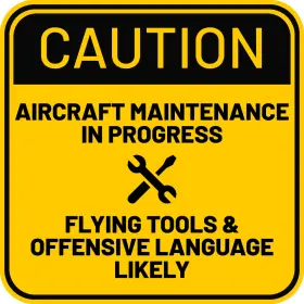 Fallon Pilot Shop 736313928075 Caution Aircraft Maintenance In Progress - Sticker