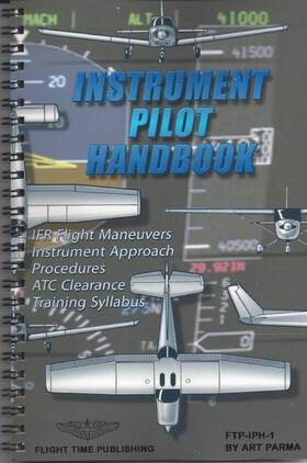 Flight Time Publishing Ftp-iph-1 Instrument Pilot Handbook Maneuvers And Training Syllabus Parma