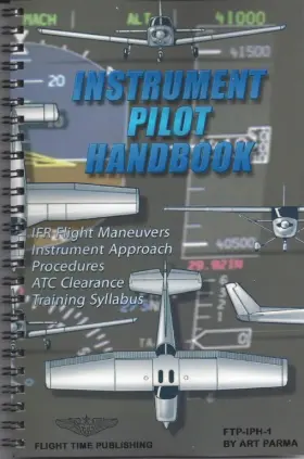 Ftp-iph-1 Flight Time Publishing Instrument Pilot Handbook Maneuvers And Training Syllabus Parma
