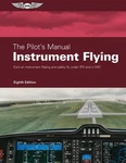The Pilot's Manual: Instrument Flying: Earn Rating Safely Brand. Price: $92.89.