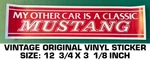 My Other Car Is Classic Mustang Vintage Original Vinyl Bumper Decal Sticker Used. Price: $7.96.