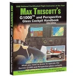 Max Trescott's G1000 Perspective Glass Cockpit Handbook - 5TH Edition New. Price: $36.95.