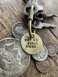 Not My First Rodeo Solid Brass Key Fob New. Price: $12.95.